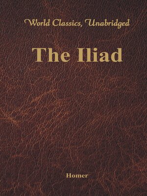 cover image of The Iliad (World Classics, Unabridged)